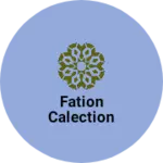 Business logo of Fation calection