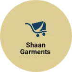Business logo of Shaan garments