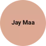 Business logo of Jay MAA