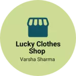 Business logo of Lucky clothes shop based out of Ajmer
