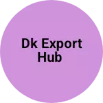 Business logo of Dk Export Hub