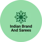 Business logo of Indian brand and sarees