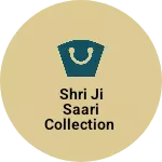 Business logo of Shri ji saari collection