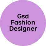 Business logo of Gsd Fashion designer