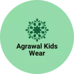 Business logo of Agrawal kids wear