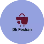 Business logo of Dk feshan
