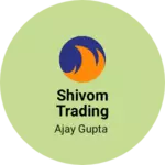 Business logo of Shivom Trading Company