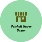 Business logo of Vaishali super bazar