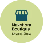 Business logo of Nakshora Boutique