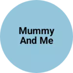 Business logo of Mummy and me