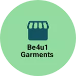 Business logo of Be4u1 garments