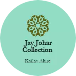 Business logo of Jay johar collection