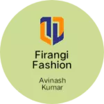Business logo of Firangi fashion