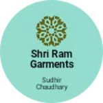 Business logo of Shri Ram Garments