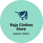 Business logo of Raja clothes store