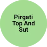 Business logo of Pirgati top and sut
