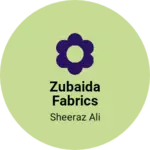 Business logo of ZUBAIDA FABRICS