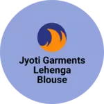 Business logo of Jyoti garments lehenga blouse dresses kurti plazo