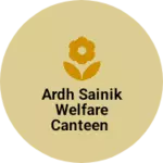 Business logo of Ardh Sainik Welfare Canteen