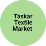 Business logo of Taskar textile market