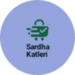 Business logo of Sardha katleri