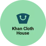 Business logo of Khan cloth house