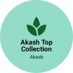 Business logo of Akash top collection