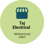 Business logo of Taj Electrical
