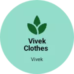 Business logo of Vivek clothes