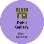 Business logo of rohit gallery