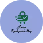 Business logo of Azaan readymade shop