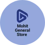 Business logo of Mohit general store