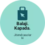 Business logo of Balaji. Kapada. Kalesan. Shop