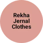Business logo of Rekha jernal clothes store