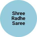 Business logo of Shree radhe saree centre