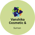 Business logo of Vanshika cosmetic & Stationery