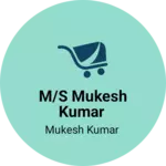 Business logo of M/s MUKESH KUMAR