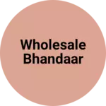 Business logo of Wholesale bhandaar