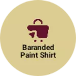 Business logo of Baranded paint shirt