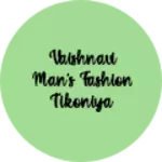 Business logo of Vaishnavi man's fashion tikoniya park ms rod joura