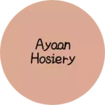 Business logo of Ayaan hosiery