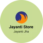 Business logo of Jayanti Store