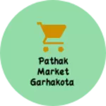 Business logo of Pathak market garhakota