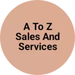 Business logo of A to z sales and services