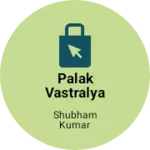 Business logo of Palak Vastralya