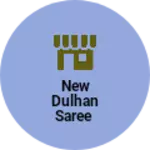 Business logo of New dulhan saree