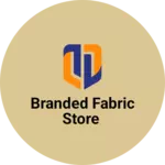 Business logo of branded fabric Store