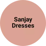 Business logo of Sanjay dresses