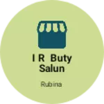 Business logo of I r buty salun