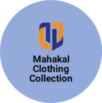 Business logo of Mahakal Clothing collection